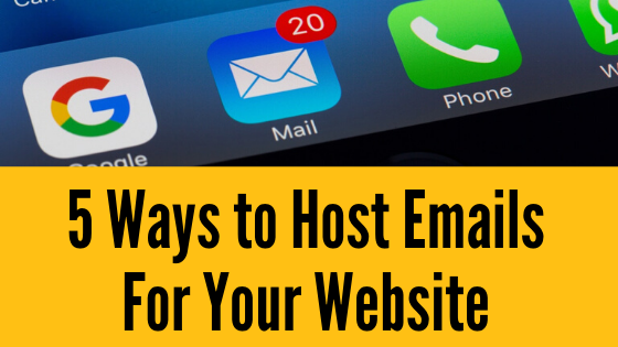 5 Ways to Host Emails for Your Website